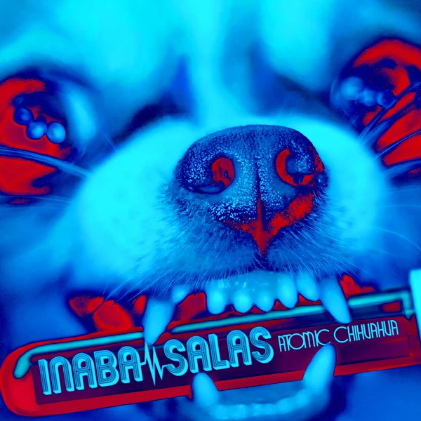 初回限定版 ATOMIC CHIHUAHUA (初回限定版 CD+DVD) INABA/SALAS