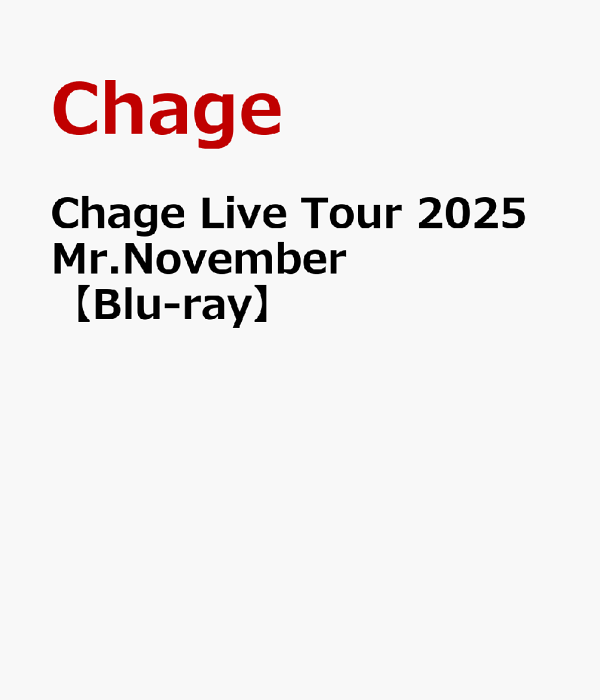 Chage Live Tour 2025 Mr.November [Blu-ray] Chage