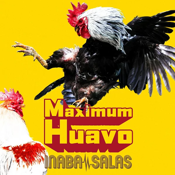初回限定版Maximum Huavo (初回限定版CD+Blu-ray) INABA/SALAS